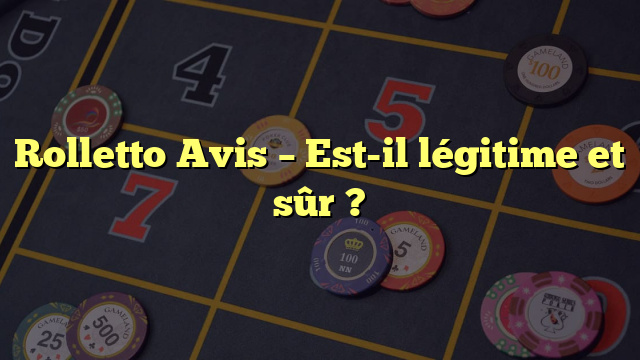 Rolletto Avis – Est-il légitime et sûr ?