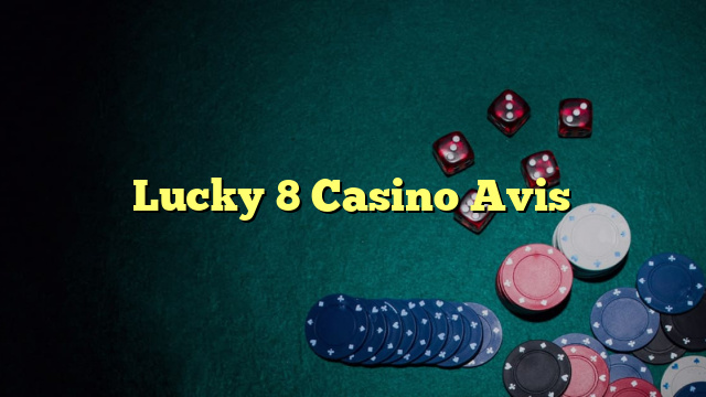 Lucky 8 Casino Avis