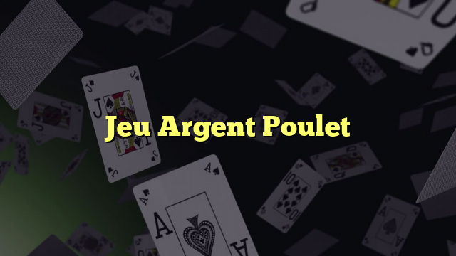 Jeu Argent Poulet