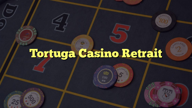 Tortuga Casino Retrait