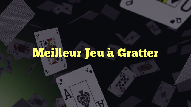 Meilleur Jeu à Gratter