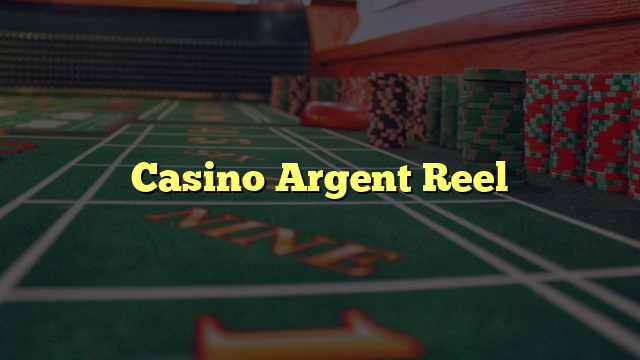 Casino Argent Reel