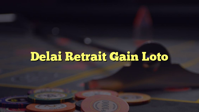 Delai Retrait Gain Loto