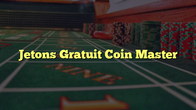 Jetons Gratuit Coin Master