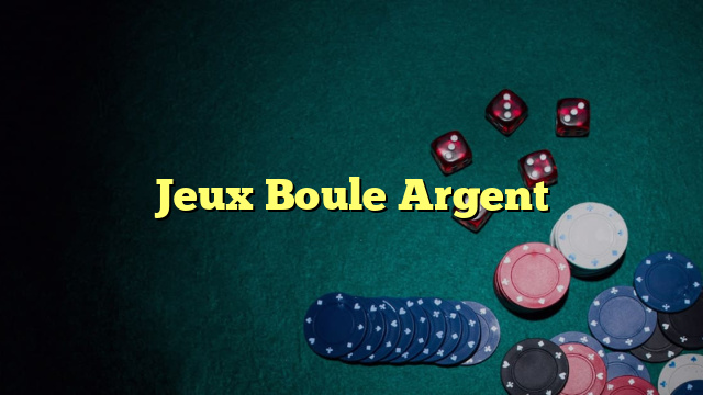 Jeux Boule Argent