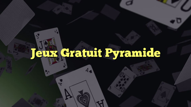 Jeux Gratuit Pyramide