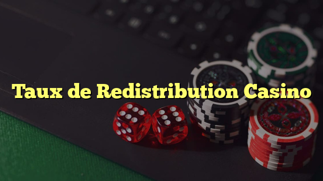 Taux de Redistribution Casino