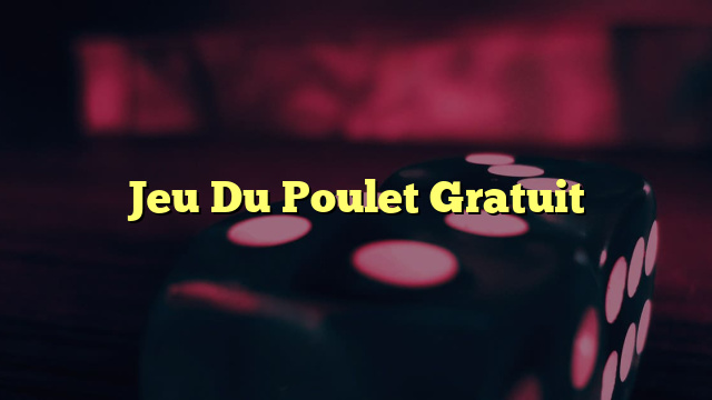 Jeu Du Poulet Gratuit