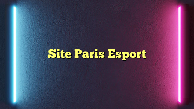 Site Paris Esport