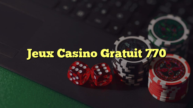 Jeux Casino Gratuit 770