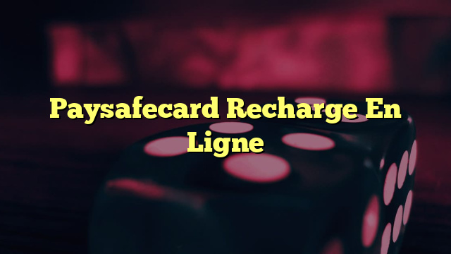 Paysafecard Recharge En Ligne