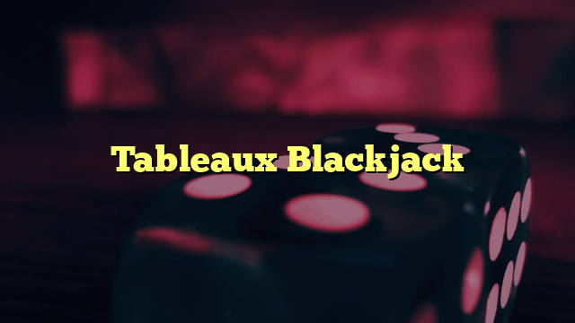 Tableaux Blackjack