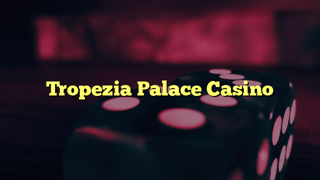 Tropezia Palace Casino