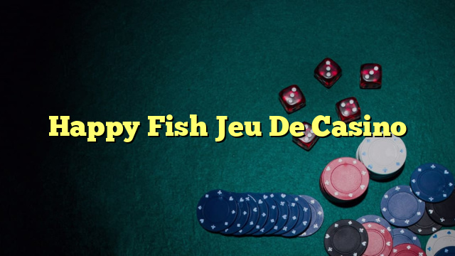 Happy Fish Jeu De Casino