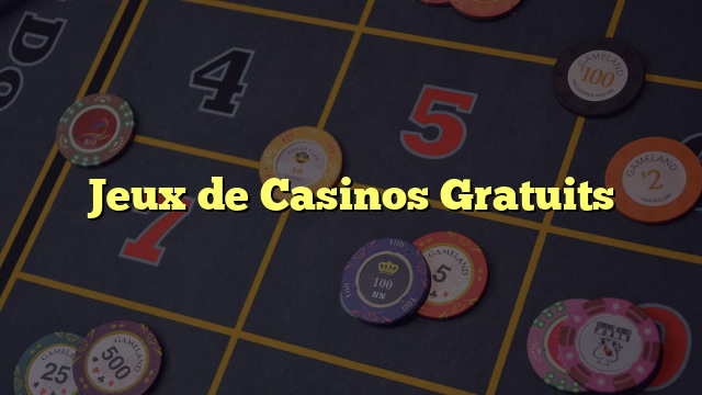 Jeux de Casinos Gratuits