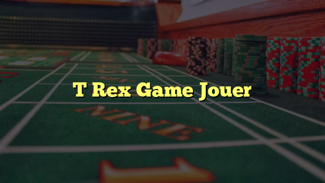 T Rex Game Jouer