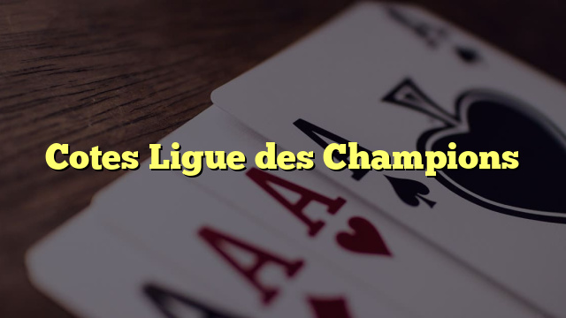 Cotes Ligue des Champions