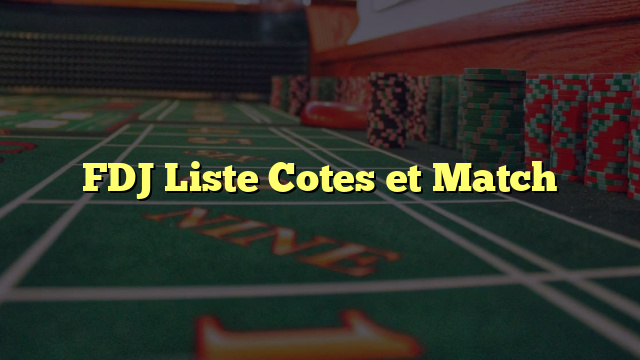 FDJ Liste Cotes et Match