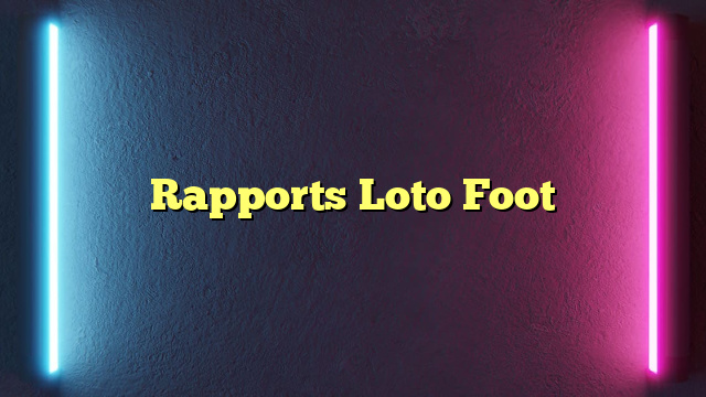 Rapports Loto Foot