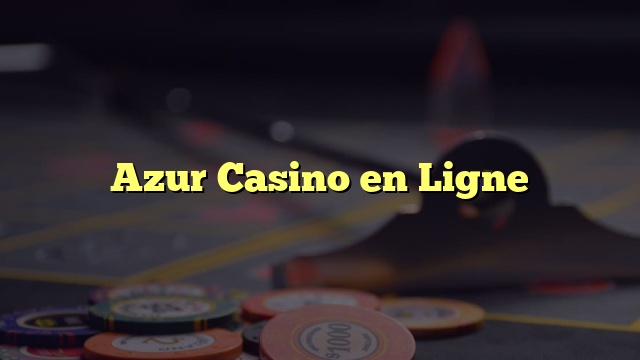 Azur Casino en Ligne