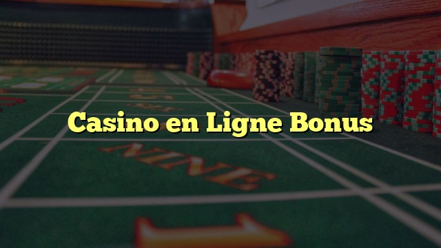 Casino en Ligne Bonus