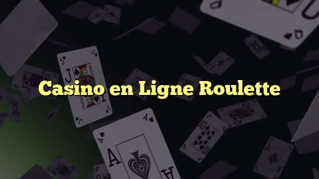 Casino en Ligne Roulette