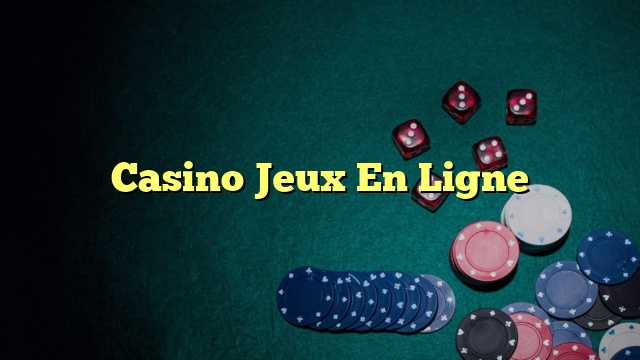 Casino Jeux En Ligne