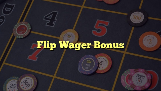 Flip Wager Bonus